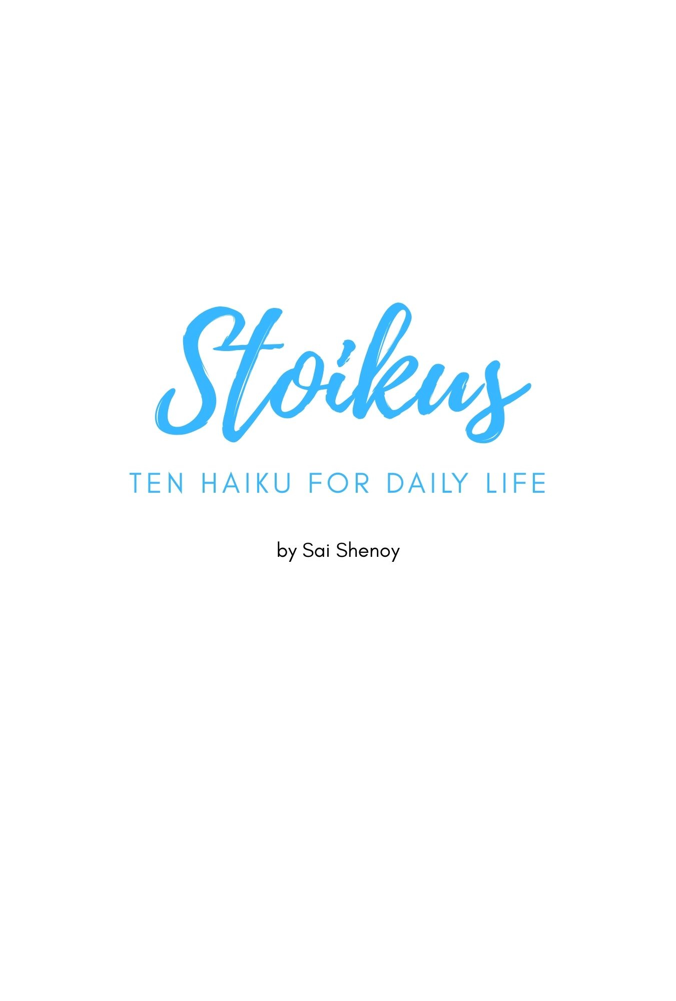 Stoikus - Ten Haiku for Daily Life